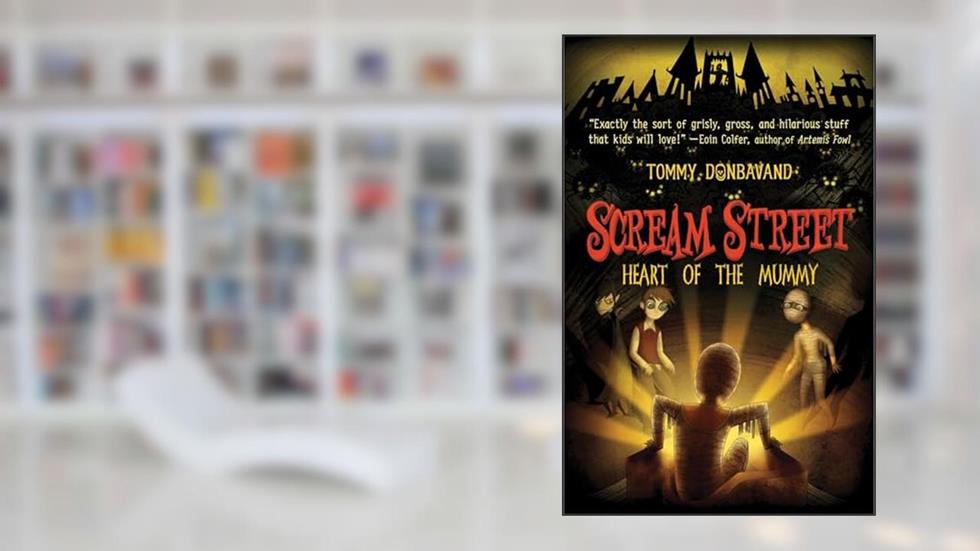 Scream Street: Heart of the Mummy, written by Tommy Donbavand