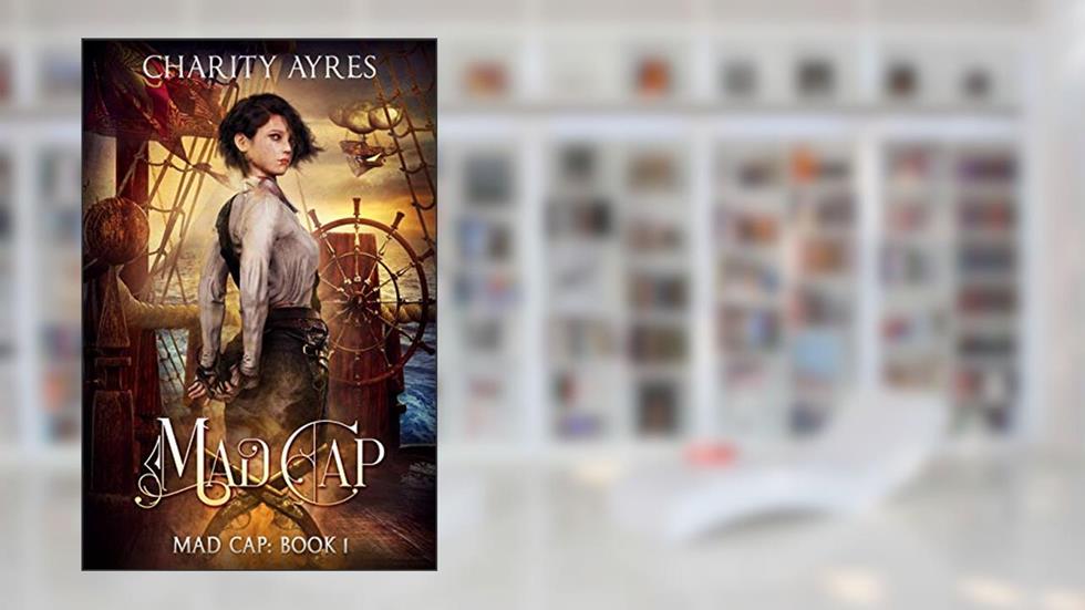 MadCap, written by Charity Ayres