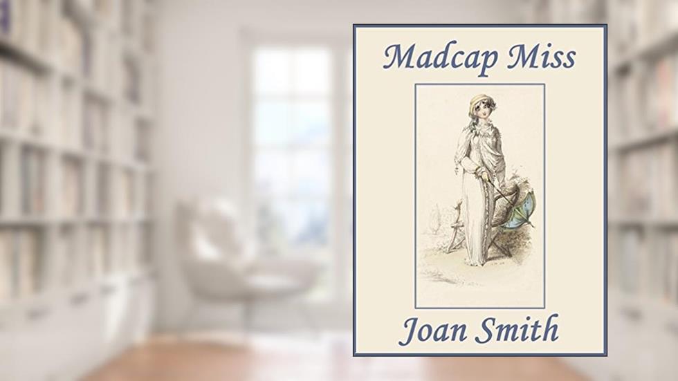 Madcap Miss, written by Joan Smith