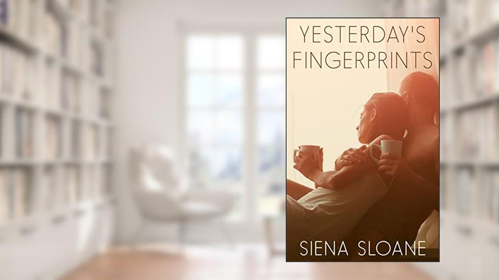 Yesterday's Fingerprints, written by Siena Sloane
