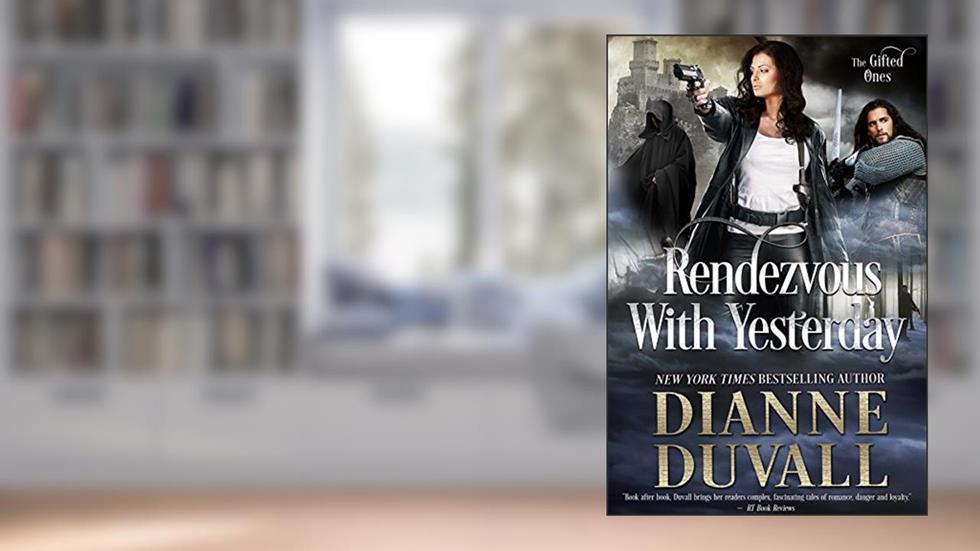 Rendezvous With Yesterday (The Gifted Ones Book 2), written by Dianne Duvall