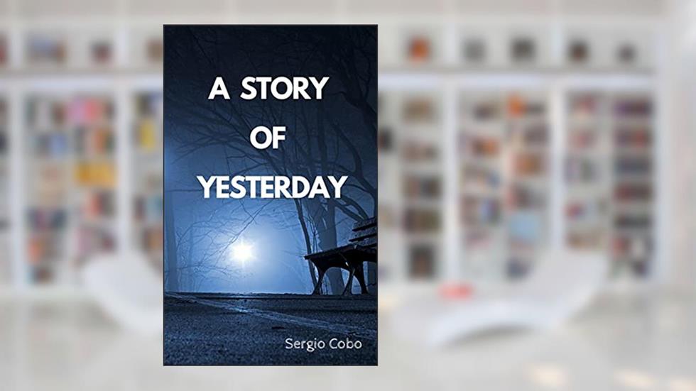 A Story of Yesterday, written by Sergio Cobo