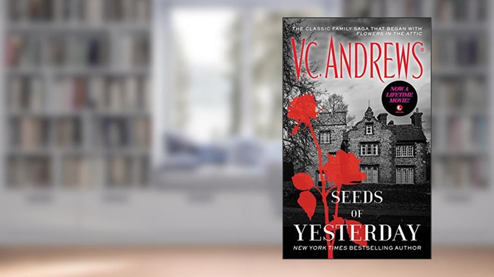 Seeds of Yesterday (Dollanganger Book 4), written by V.C. Andrews