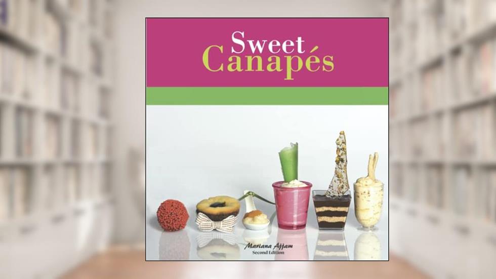Sweet Canapés: Canapés, written by Mariana Ajjam