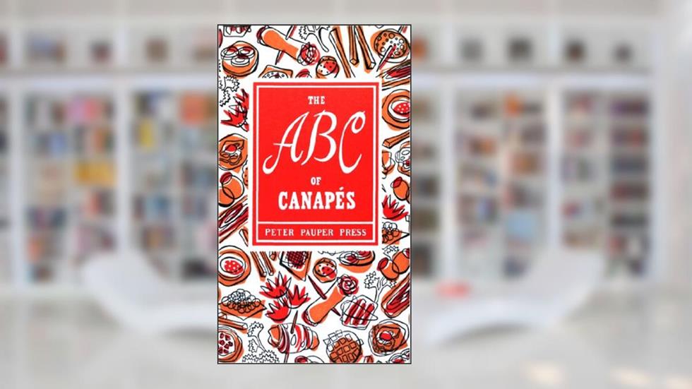 The ABC of Canapes (Peter Pauper Press Vintage Editions), written by Edna Beilenson