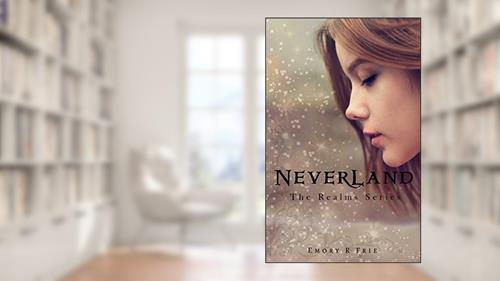 Cover from Neverland (The Realms Series Book 2), written by Emory R. Frie