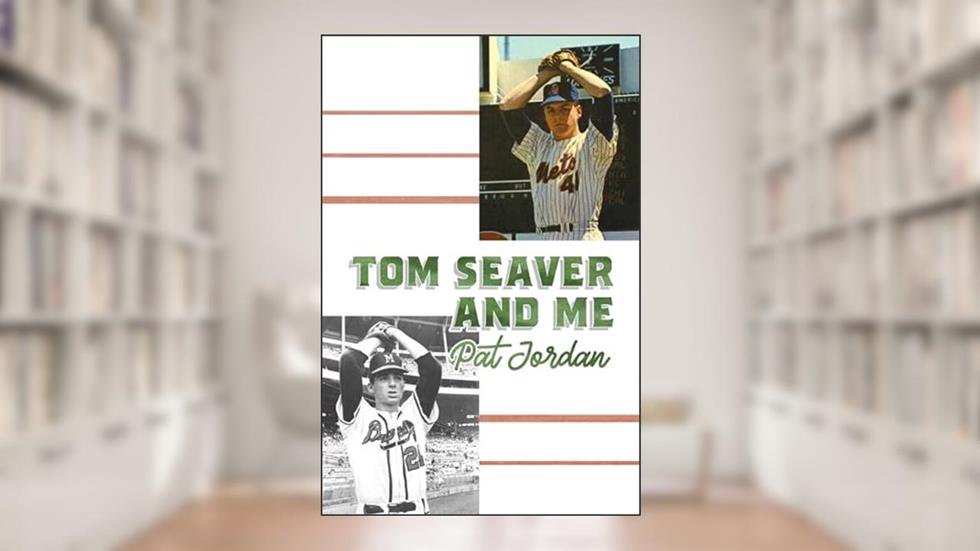 Tom Seaver and Me, written by Pat Jordan