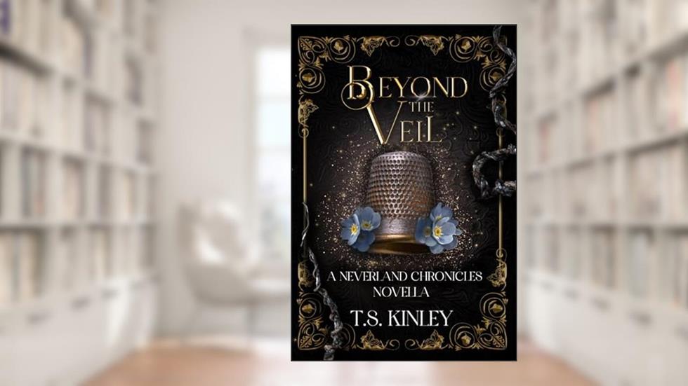 Beyond the Veil (The Neverland Chronicles), written by T.S. Kinley