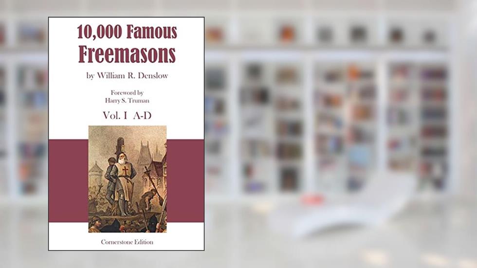10,000 Famous Freemasons: Vol. I, written by William Denslow