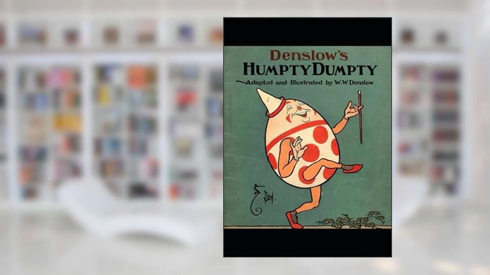 Humpty Dumpty: Vintage Adaptation with Illustrations, written by W.W. Denslow
