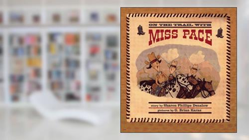 Cover from On the Trail With Miss Pace, written by Sharon Phillips Denslow