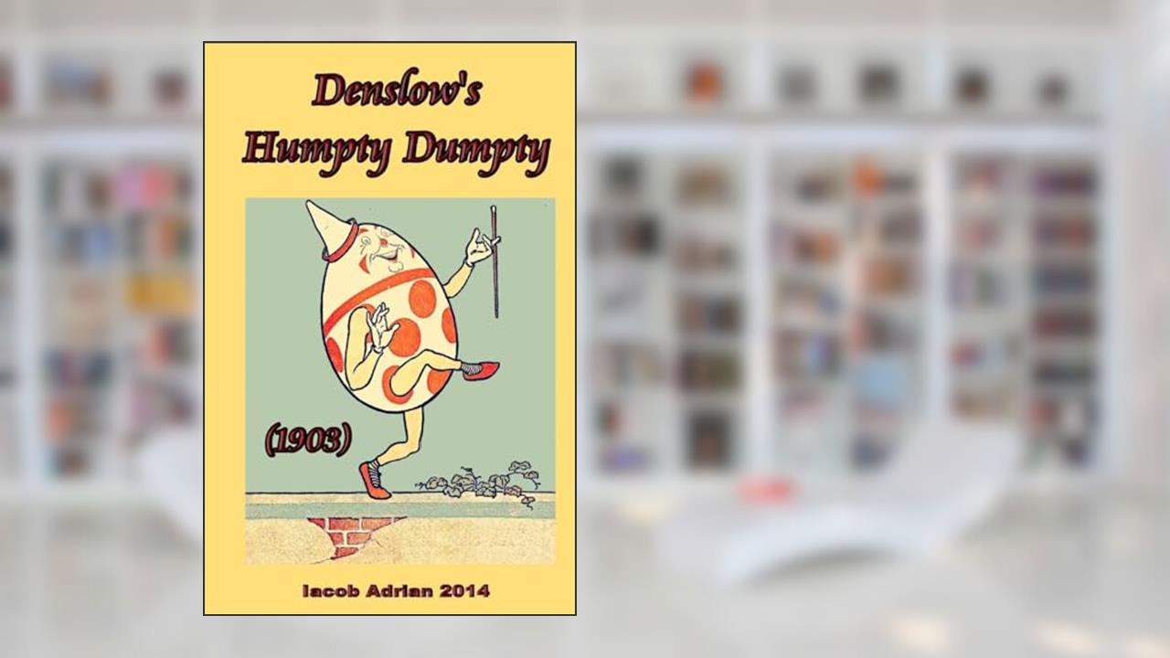 Denslow's Humpty Dumpty (1903), written by Iacob Adrian