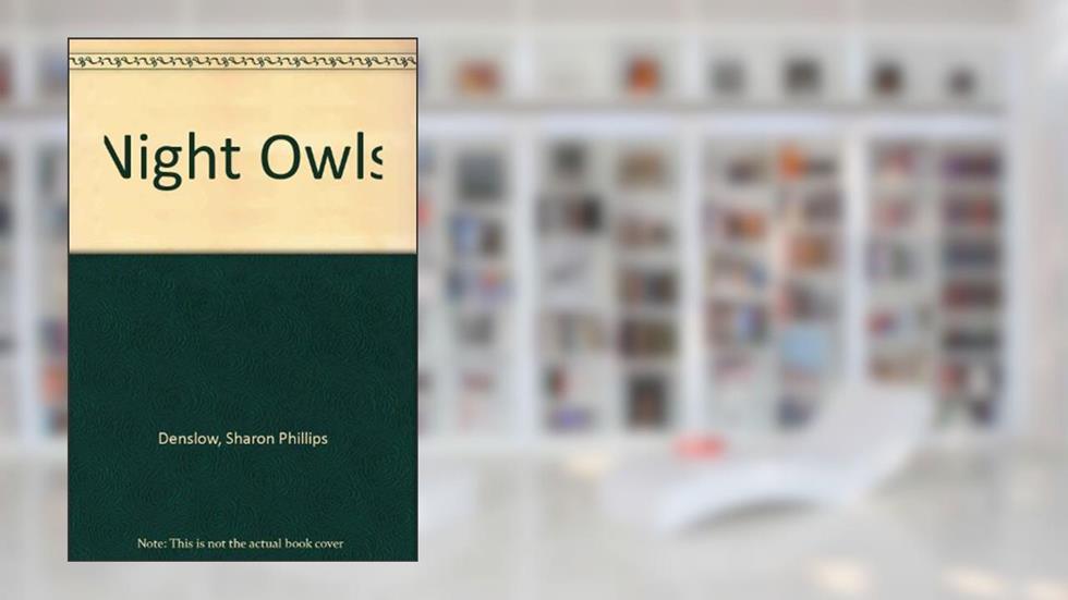 Night Owls, written by Sharon Phillips Denslow