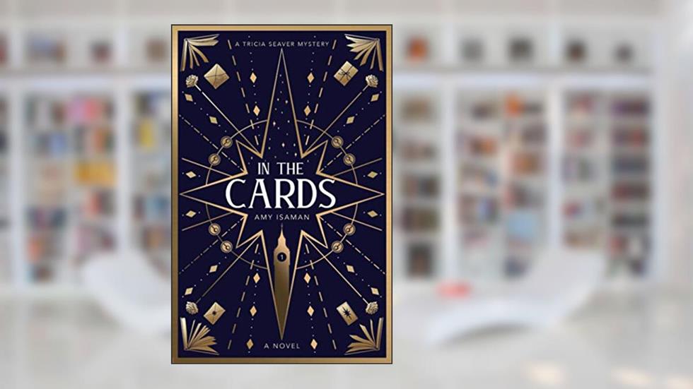 In the Cards: A Tricia Seaver Mystery, written by Amy Isaman