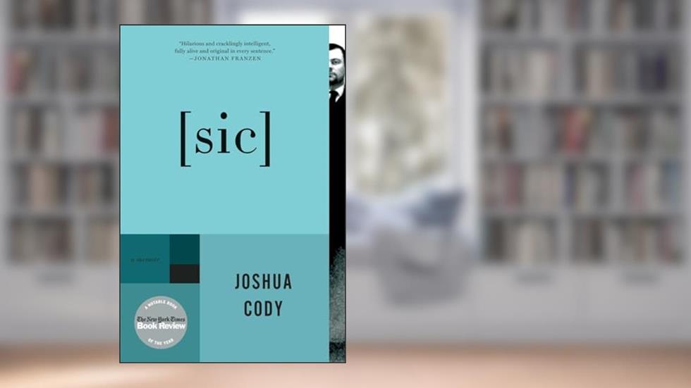 [sic]: A Memoir, written by Joshua Cody
