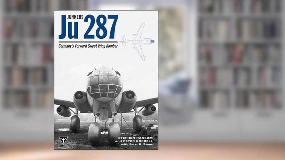 Junkers Ju 287: Germany's Forward Swept Wing Bomber, written by Stephen Ransom; Peter Korrell; Peter D. Evans