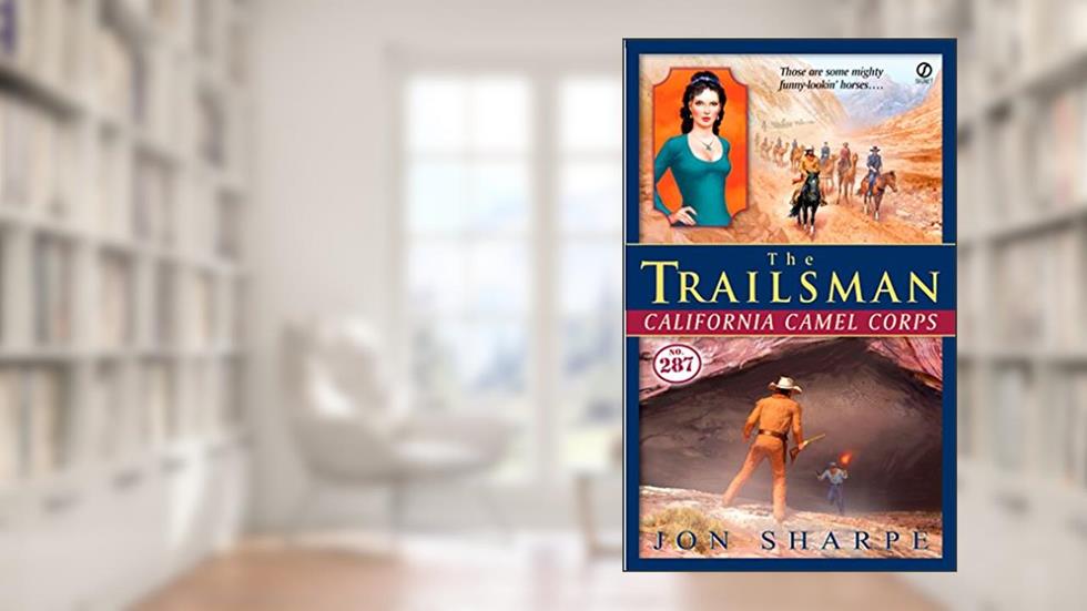 The Trailsman #287: California Camel Corps, written by Jon Sharpe