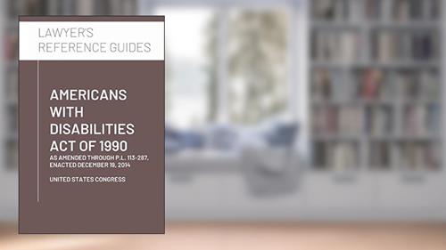 Cover from Americans With Disabilities Act of 1990: as amended through P.L. 113-287, enacted December 19, 2014, written by United States Congress