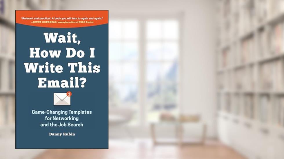 Wait, How Do I Write This Email?, written by Danny Rubin