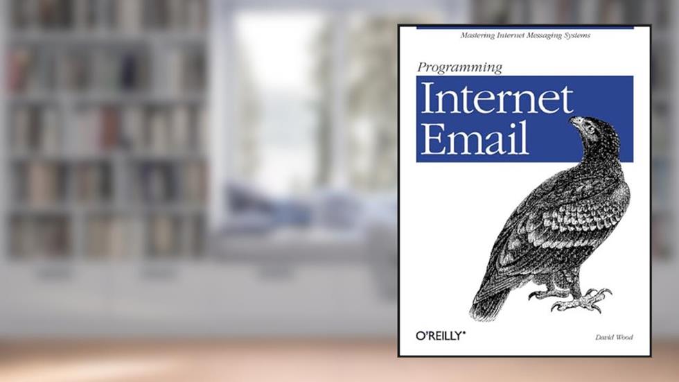 Programming Internet Email: Mastering Internet Messaging Systems, written by David Wood