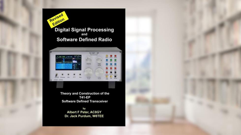 Software Defined Radio Transceiver: Theory and Construction of the T41-ep Amateur Radio SDT, written by Albert Peter AC8GY; Dr. Jack Purdum W8TEE