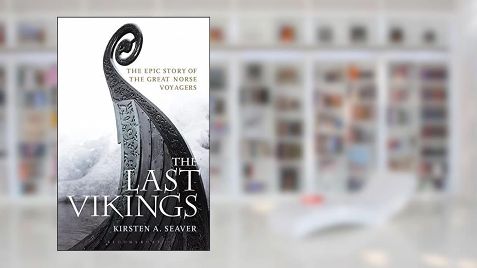 The Last Vikings: The Epic Story of the Great Norse Voyagers, written by Kirsten A. Seaver
