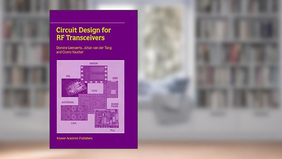 Circuit Design for RF Transceivers, written by Domine Leenaerts; J. van der Tang; Cicero S. Vaucher