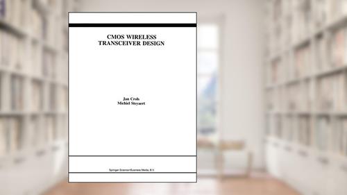 Cover from CMOS Wireless Transceiver Design (The Springer International Series in Engineering and Computer Science), written by Jan Crols; Michiel Steyaert