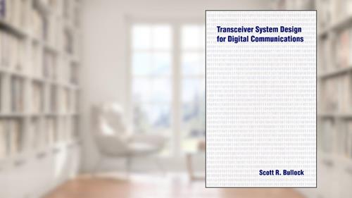 Cover from Transceiver System Design for Digital Communications, written by Scott R. Bullock