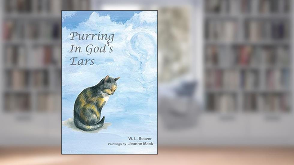 Purring in God's Ears, written by W L Seaver