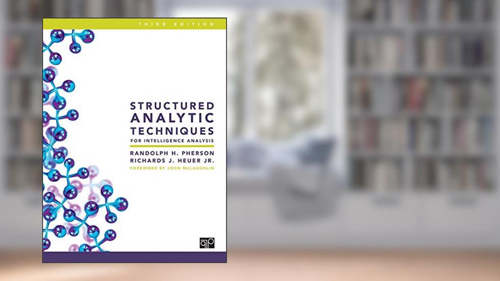 Structured Analytic Techniques for Intelligence Analysis, written by Pherson Randolph H.; Heuer Jr. Richards J.