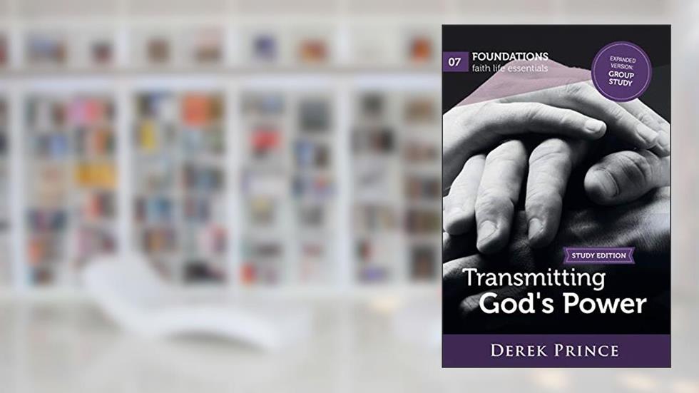 Transmitting God's Power Group Study, written by Derek Prince