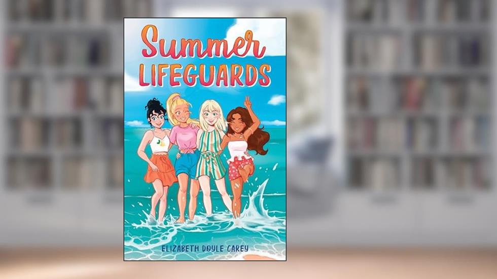 Summer Lifeguards, written by Elizabeth Doyle Carey