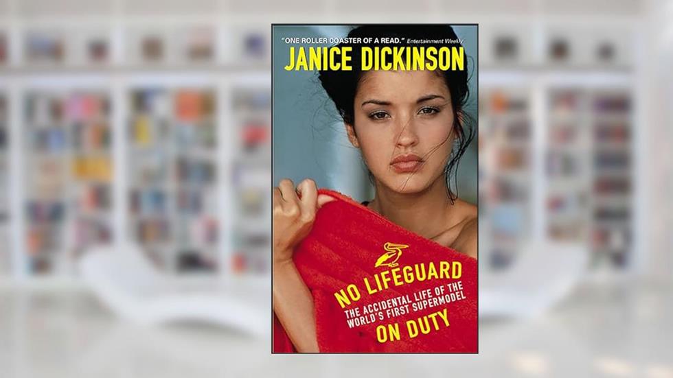 No Lifeguard on Duty: The Accidental Life of the World's First Supermodel, written by Janice Dickinson