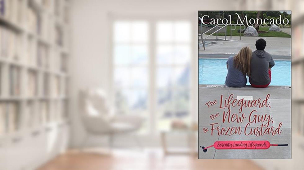 The Lifeguard, the New Guy, & Frozen Custard: A Contemporary Christian Romance (Serenity Landing Lifeguards Book 1), written by Carol Moncado