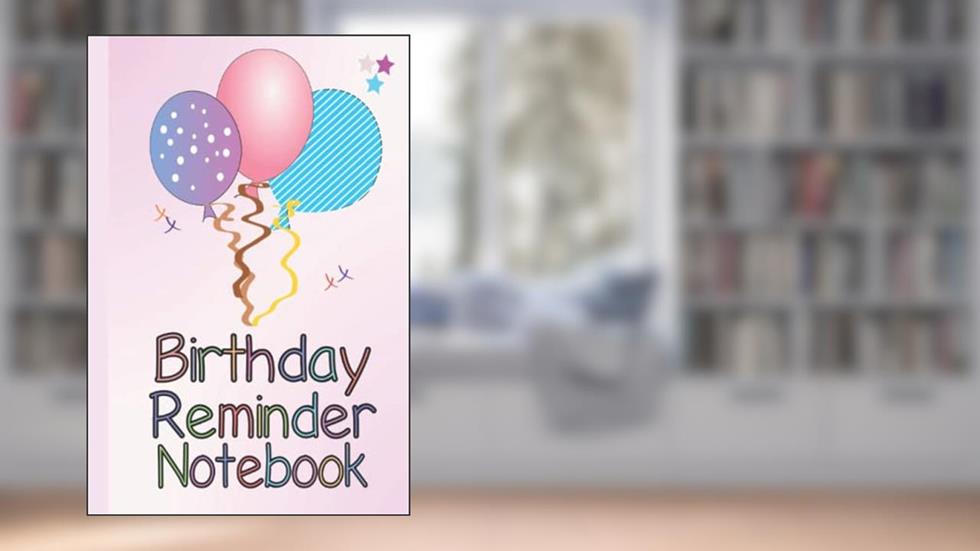 Birthday Reminder Notebook: Month by month diary for recording birthdays and anniversaries, written by Birthday Books; Blenham Press