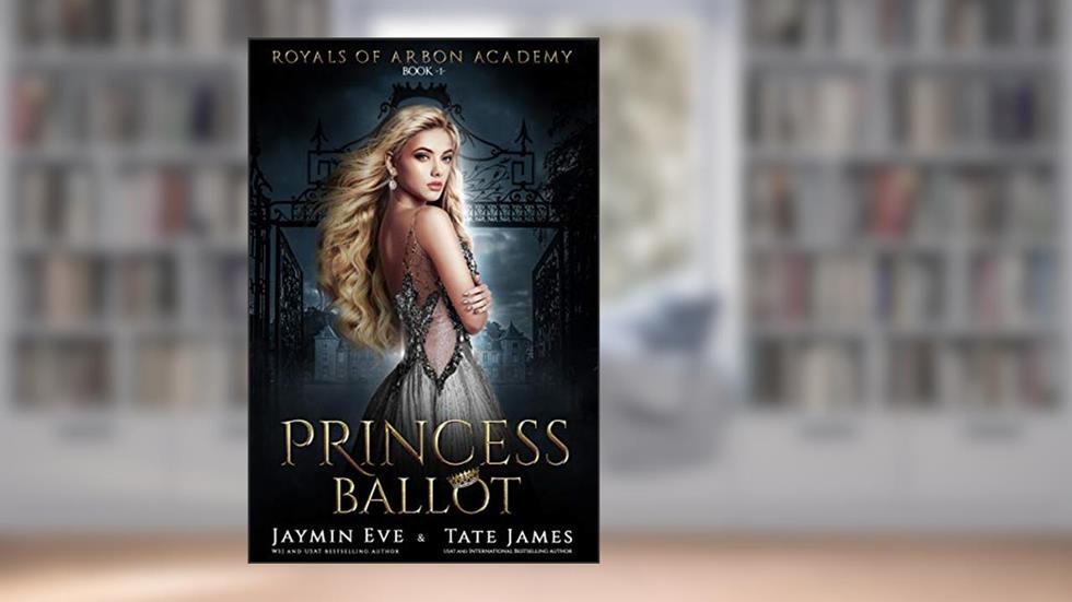 Princess Ballot (Royals of Arbon Academy Book 1), written by Tate James; Jaymin Eve