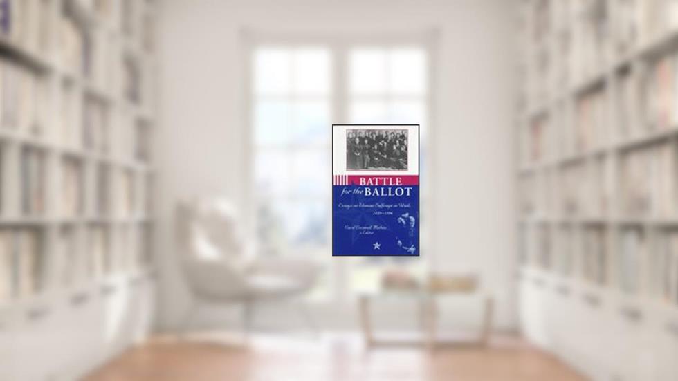 Battle For The Ballot, written by Carol Madsen