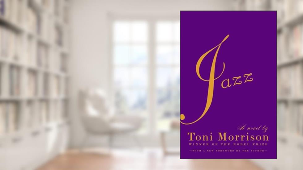 Jazz, written by Toni Morrison