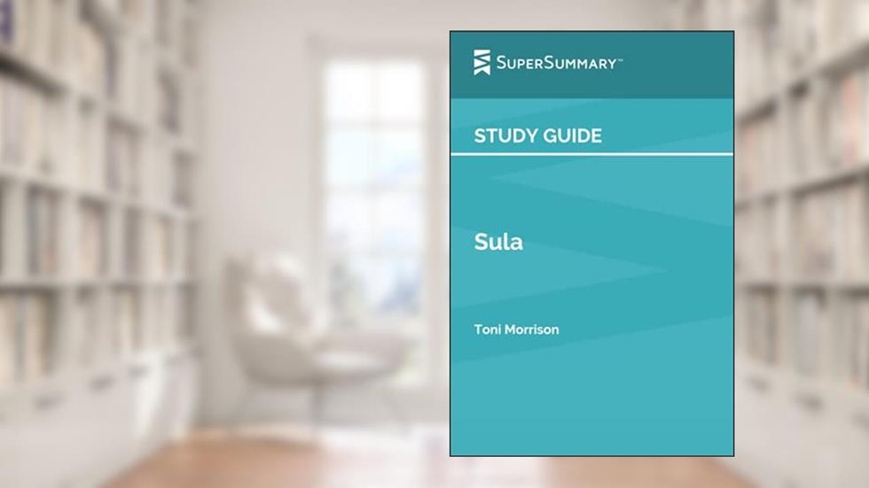 Study Guide: Sula by Toni Morrison (SuperSummary), written by SuperSummary