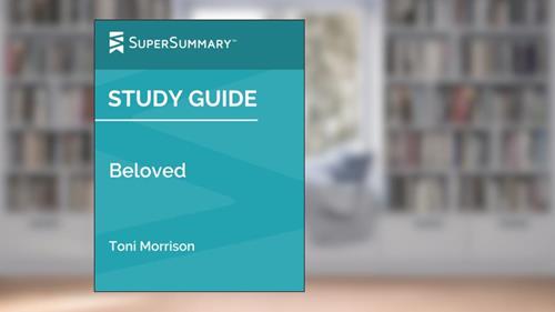 Cover from Study Guide: Beloved by Toni Morrison (SuperSummary), written by SuperSummary