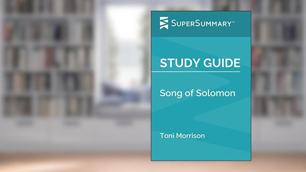 Study Guide: Song of Solomon by Toni Morrison (SuperSummary), written by SuperSummary