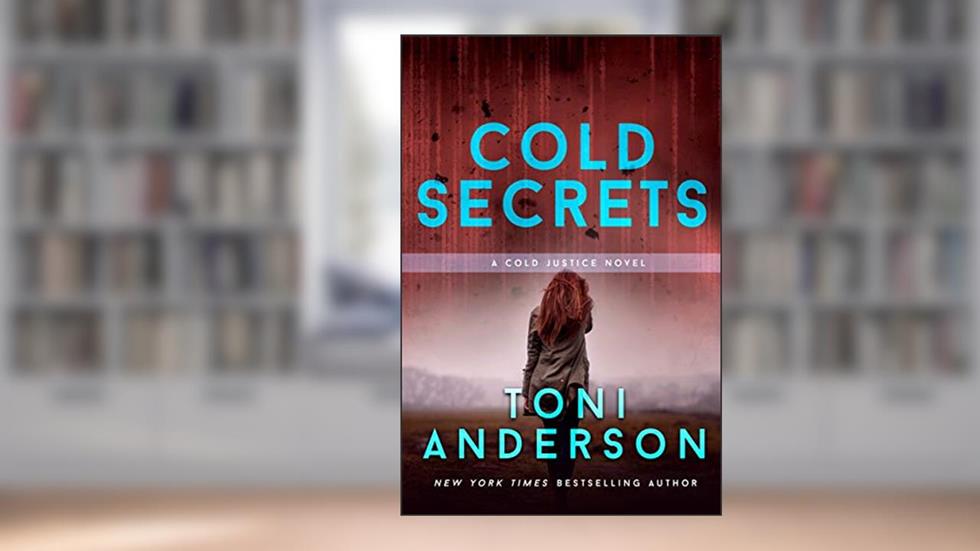 Cold Secrets: FBI Romantic Suspense (Cold Justice® Book 7), written by Toni Anderson