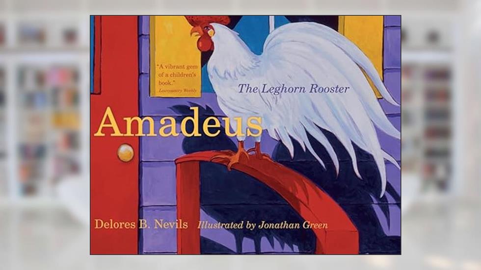 Amadeus: The Leghorn Rooster (Young Palmetto Books), written by Delores B. Nevils