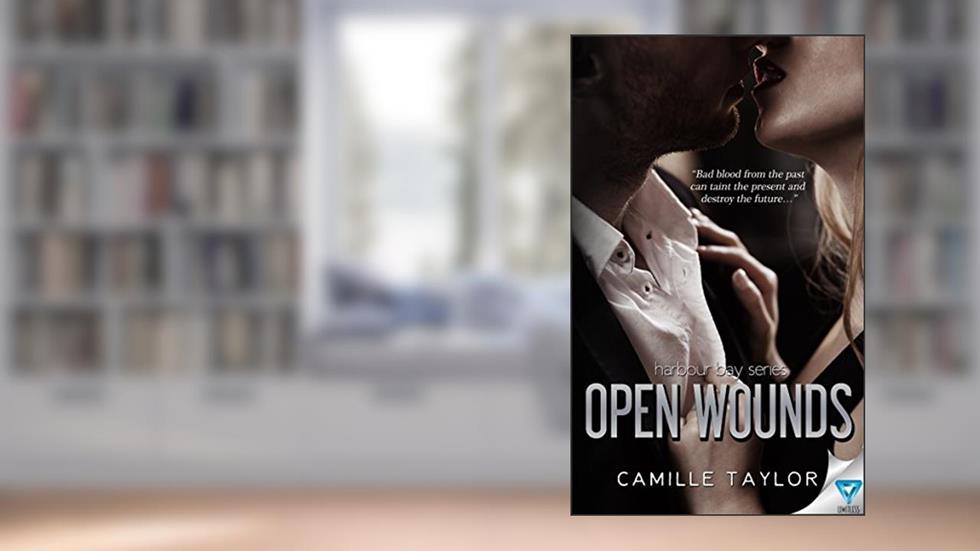 Open Wounds (Harbour Bay Book 2), written by Camille Taylor