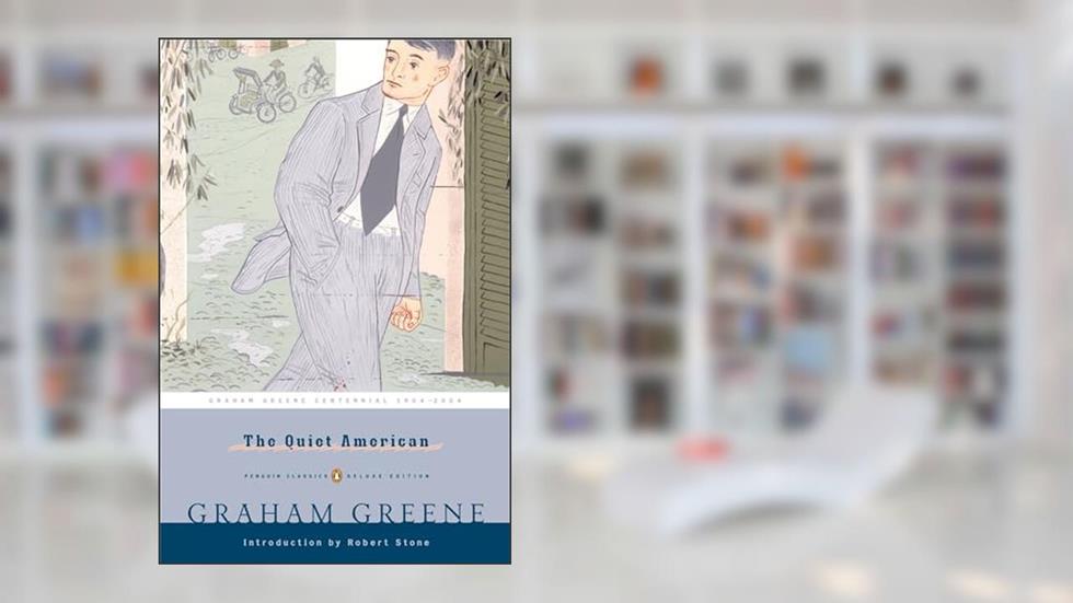 The Quiet American (Penguin Classics Deluxe Edition), written by Graham Greene