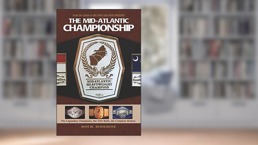 The Mid-Atlantic Championship, written by Dick Bourne