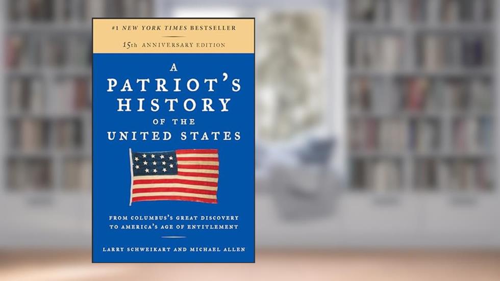 A Patriot's History of the United States: From Columbus's Great Discovery to America's Age of Entitlement, Revised Edition, written by Larry Schweikart; Michael Allen