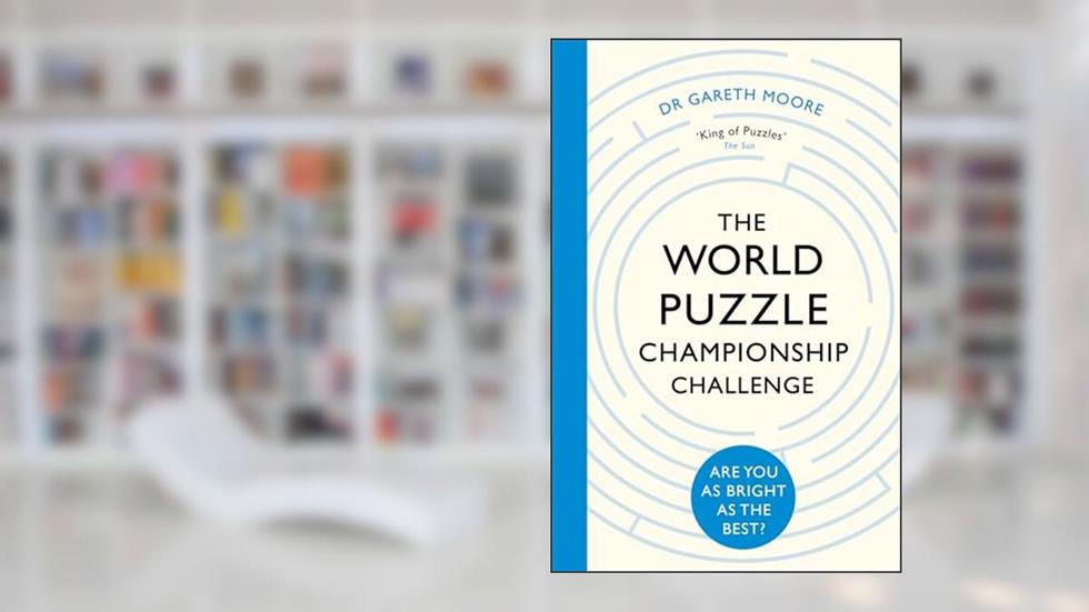 The World Puzzle Championship Challenge: Are You as Bright as the Best?, written by Dr. Gareth Moore