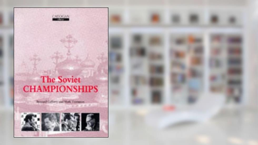 Soviet Championships (Cadogan Chess Books), written by Mark Taimanov; Bernard Cafferty